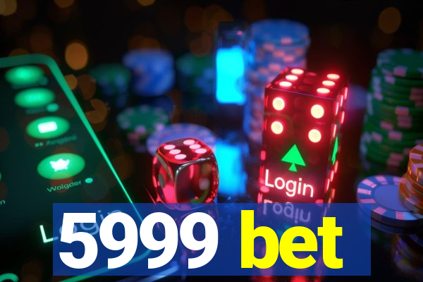 5999 bet